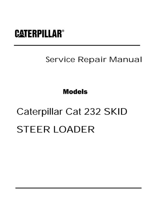 operation and maintanence manual for cat 232 skid steer loader|cat skid steer manual.